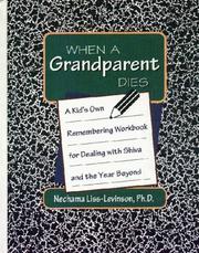 Cover of: When a grandparent dies: a kid's own remembering workbook for dealing with shiva and the year beyond