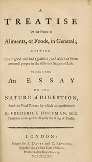 Cover of: A treatise on the nature of aliments, or foods, in general ... by Hoffmann, Friedrich