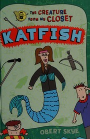 Cover of: Katfish: the creature from my closet
