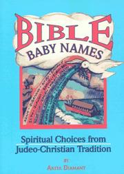 Cover of: Bible baby names: spiritual choices from Judeo-Christian tradition