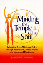 Cover of: Minding the temple of the soul: balancing body, mind and spirit through traditional Jewish prayer, movement and meditation