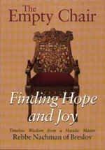 Cover of: The Empty Chair: Finding Hope & Joy - Timeless Wisdom from a Hasidic Master, Rebbe Nachmann of Breslov