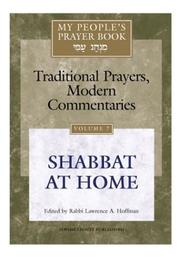 Cover of: My People's Prayer Book, Vol. 7: Traditional Prayers, Modern Commentaries---Shabbat at Home