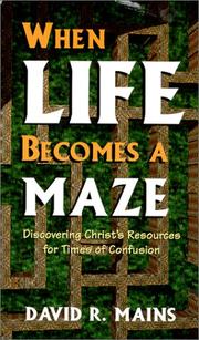 Cover of: When life becomes a maze by David R. Mains
