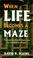 Cover of: When life becomes a maze