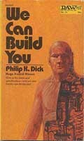 We can build you by Philip K. Dick, Dan John Miller