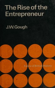 Cover of: The rise of the entrepreneur by J. W. Gough