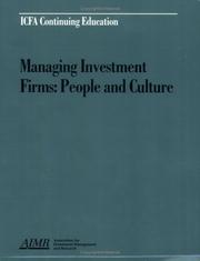 Cover of: Managing investment firms: people and culture : proceedings of the AIMR seminar Managing the Investment Professional, April 2, 1996, Chicago, Illinois