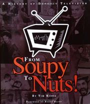 Cover of: From Soupy to Nuts!  A History of Detroit Television by Tim Kiska, Tim Kiska