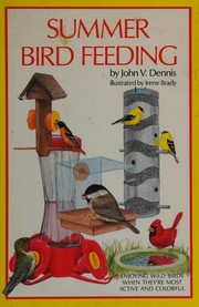 Summer bird feeding by John V. Dennis