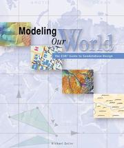 Cover of: Modeling our world: the ESRI guide to geodatabase design