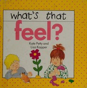 Cover of: What's that feel?