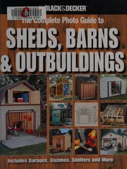 Cover of: The complete photo guide to sheds, barns & outbuildings.