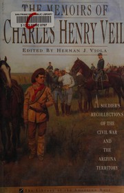 Cover of: The memoirs of Charles Henry Veil: a soldier's recollections of the Civil War and the Arizona Territory