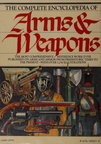 The complete encyclopedia of arms & weapons by edited by Leonid Tarassuk and Claude Blair.