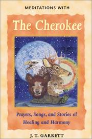 Cover of: Meditations with the Cherokee: prayers, songs, and stories of healing and harmony