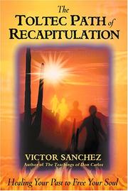 Cover of: The Toltec Path of Recapitulation: Healing Your Past to Free Your Soul