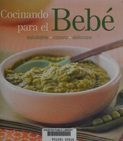 Cover of: Cocinando para el bebe: saludable -- casera -- deliciosa