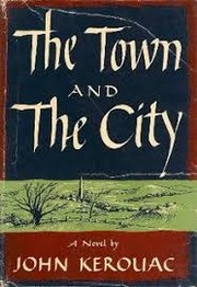 Cover of: The town & the city. by Jack Kerouac