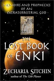 Cover of: The Lost Book of Enki: Memoirs and Prophecies of an Extraterrestrial God