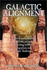 Cover of: Galactic Alignment: The Transformation of Consciousness According to Mayan, Egyptian, and Vedic Traditions