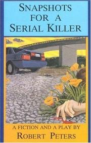 Cover of: Snapshots for a serial killer: a fiction and a play