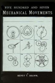 Cover of: Five hundred and seven mechanical movements by Henry T. Brown