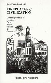 Cover of: Fireplaces of civilization: literary portraits of Florence, Paris, Sicily, Seville & Granada