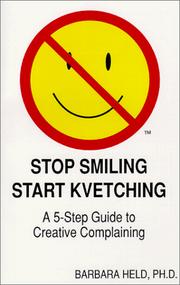 Cover of: Stop smiling, start kvetching by Barbara S. Held