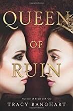 Queen of ruin by Tracy Banghart