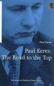 Cover of: Paul Keres: The Road to the Top