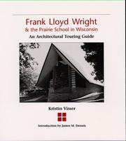 Cover of: Frank Lloyd Wright & the Prairie School in Wisconsin  by Kristin Visser