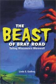 Cover of: The Beast of Bray Road: Tailing Wisconsin's Werewolf