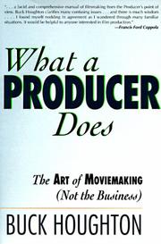 Cover of: What a producer does by Buck Houghton