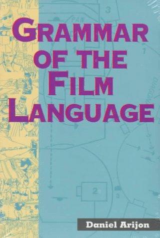 Grammar of the film language by Daniel Arijon