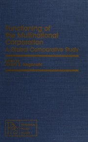 Cover of: Functioning of the multinational corporation: a global comparative study