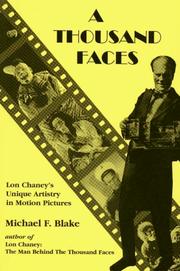 Cover of: A Thousand Faces: Lon Chaney's Unique Artistry in Motion Pictures