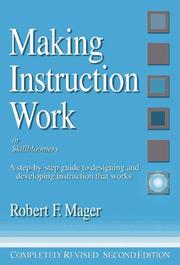 Cover of: Making Instruction Work: Of Skillbloomers: A Step-By-Step Guide to Designing and Developing Instruction That Works