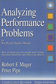 Cover of: Analyzing Performance Problems by Robert Frank Mager, Robert F. Mager, Peter Pipe, Robert F. Mager, Peter Pipe