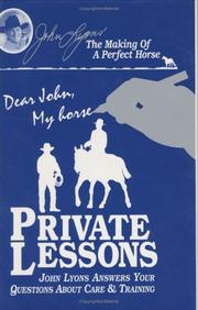 Cover of: Private Lessons John Lyons Answers Your Questions About Care & Training by John Lyons