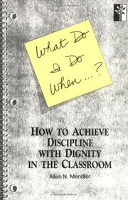 Cover of: What do I do when--? by Allen N. Mendler, Allen N. Mendler