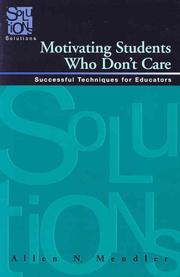 Cover of: Motivating Students Who Don't Care: Successful Techniques for Educators
