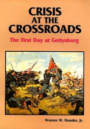 Cover of: Crisis at the Crossroads: The First Day at Gettysburg
