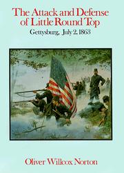 Cover of: The Attack and Defense of Little Round Top, Gettysburg, July 2, 1863 by Oliver Willcox Norton