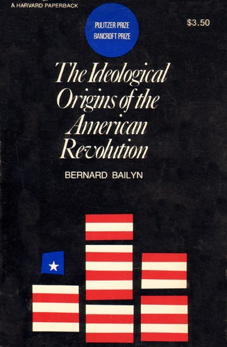 Ideological Origins of the American Revolution by Bernard Bailyn