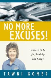 Cover of: No More Excuses!  Choose to be Fit, Healthy and Happy by Tawni Gomes