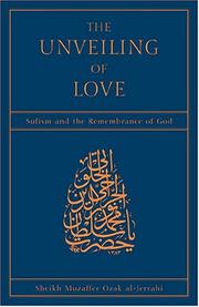 Cover of: The Unveiling of Love: Sufism and the Remembrance of God