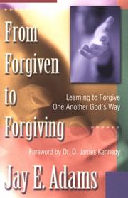 Cover of: From Forgiven to Forgiving by Jay Edward Adams