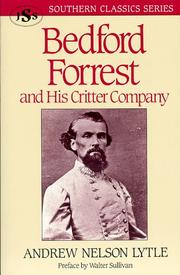 Bedford Forrest and his critter company by Andrew Nelson Lytle