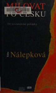 Cover of: Milovat po česku: tři šovinistické pohádky